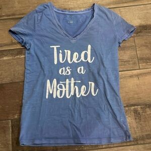 Tired As A Mother T-shirt